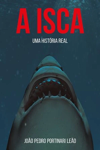 A isca: Uma história real