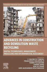Advances Construction and Demolition Waste Recycling: Digital Technologies, Management, Processing Environmental Assessment