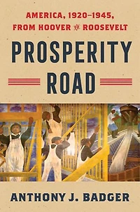 Prosperity Road: America, 1920–1945, from Hoover to Roosevelt
