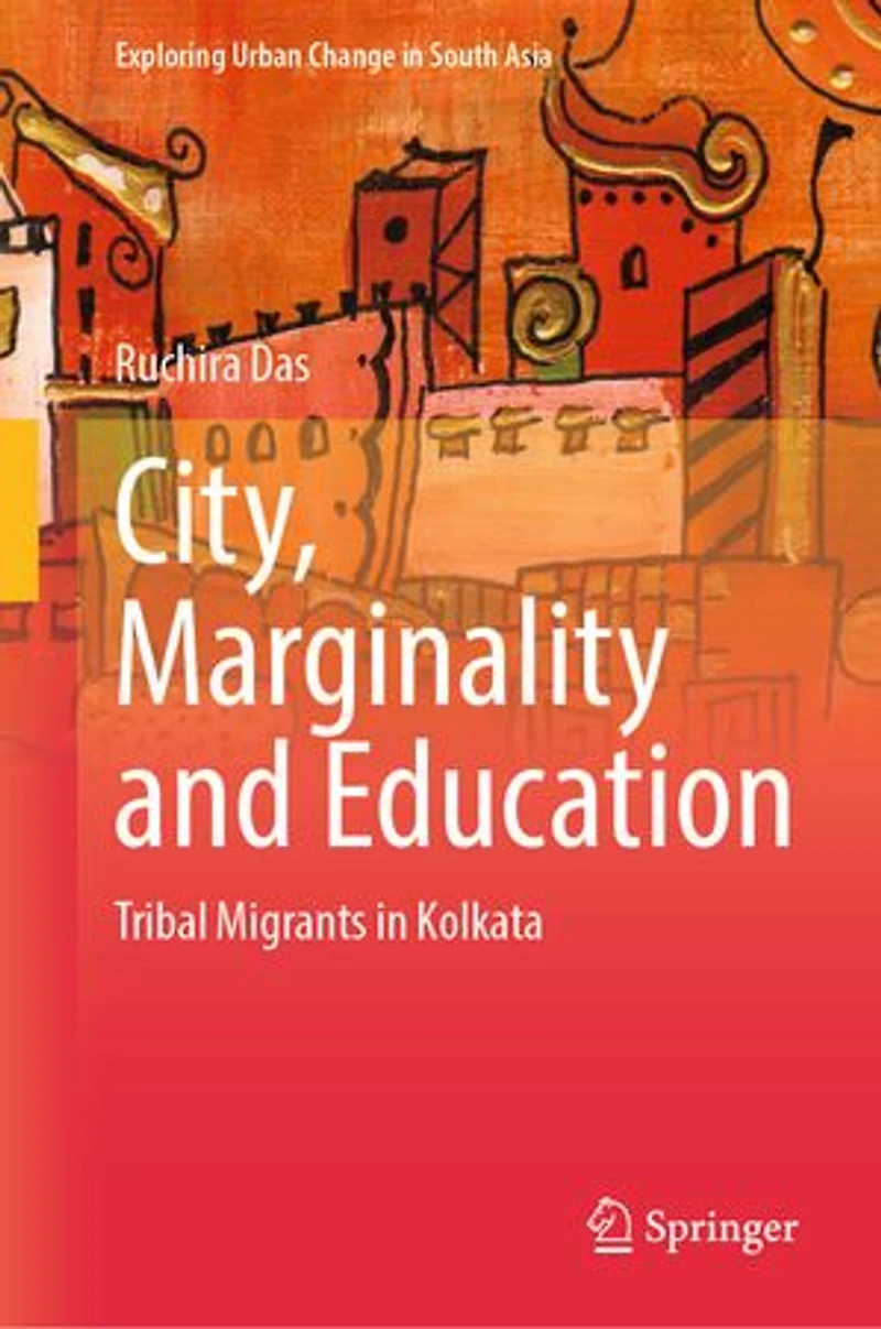 City, Marginality and Education: Tribal Migrants Kolkata