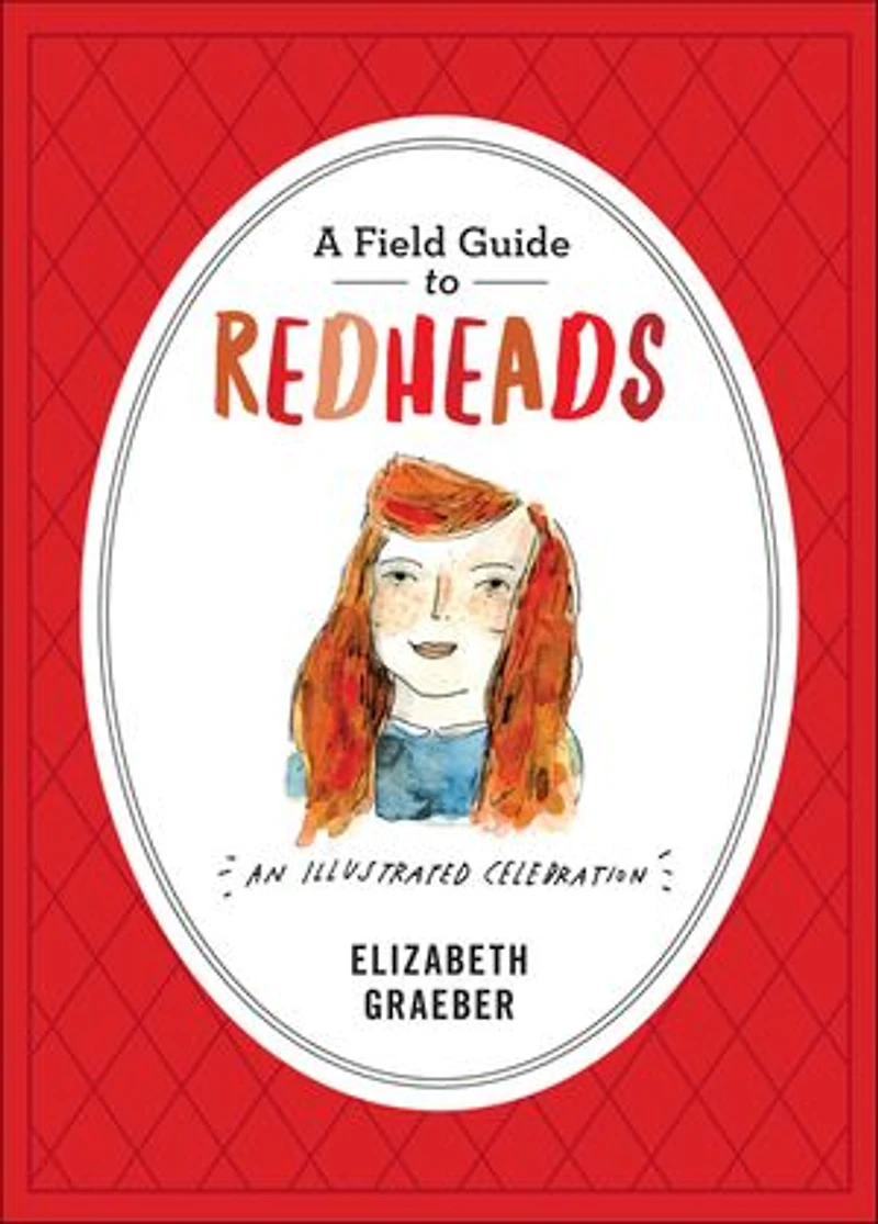 A Field Guide to Redheads: An Illustrated Celebration