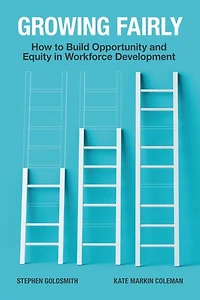 Growing Fairly: How To Build Opportunity And Equity Workforce Development