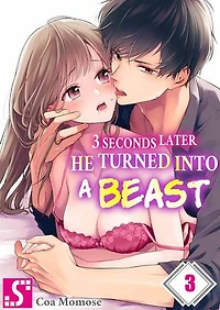 3 Seconds Later, He Turned Into a Beast: Volume 3