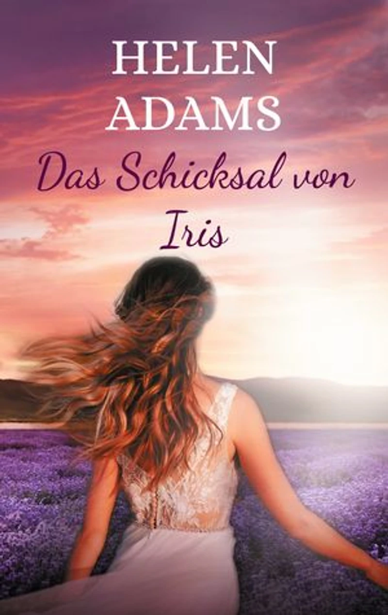 Das Schicksal von Iris: Roman