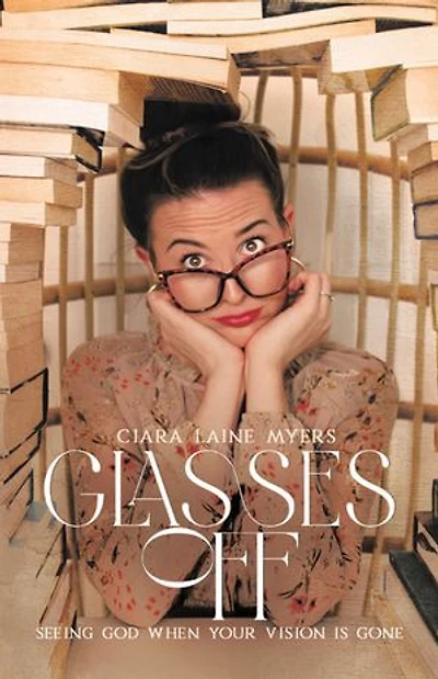 Glasses Off: Seeing God When Your Vision Is Gone