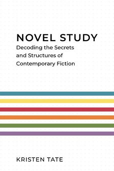 Novel Study: Decoding the Secrets and Structures of Contemporary Fiction