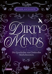 Disney Villains – Dark Ascension 1: DIRTY MINDS – Die Geschichte von Cinderellas Stiefschwestern