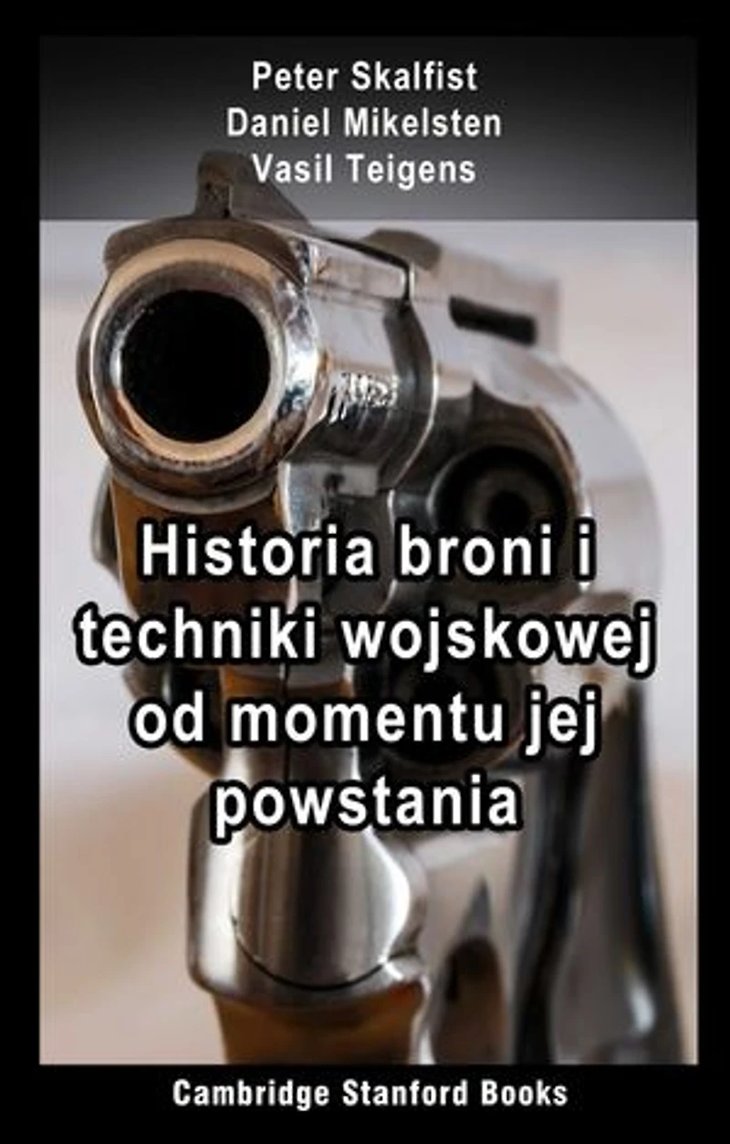 Historia broni i techniki wojskowej od momentu jej powstania