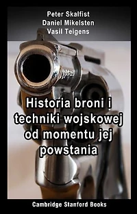 Historia broni i techniki wojskowej od momentu jej powstania