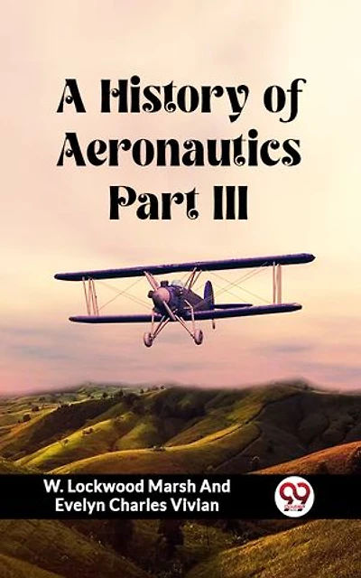 A History of Aeronautics Part III