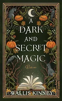 A Dark and Secret Magic: Roman | Cosy Fantasy-Bestseller für alle, die den Herbst lieben