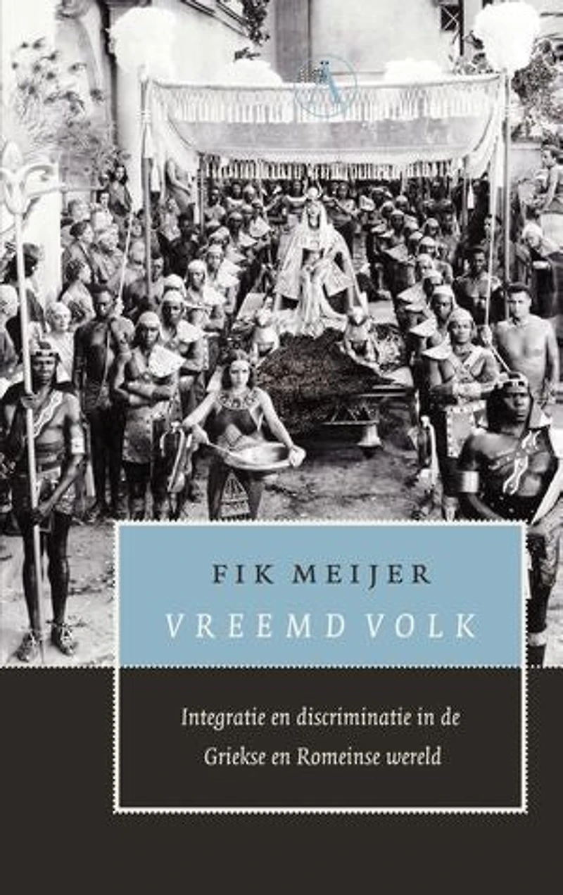 Vreemd volk: integratie en discriminatie in de Griekse en Romeinse wereld