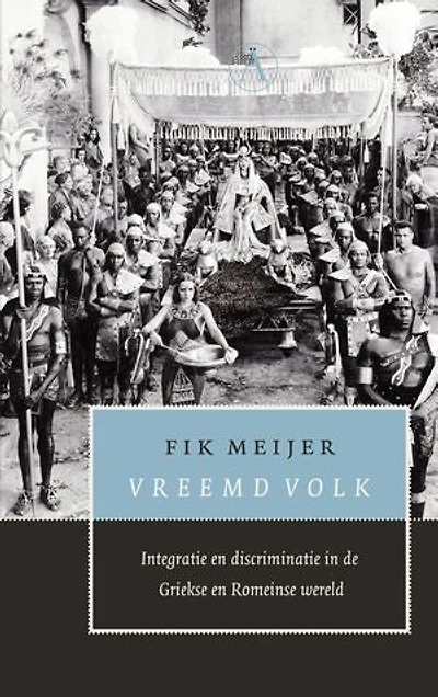 Vreemd volk: integratie en discriminatie in de Griekse en Romeinse wereld