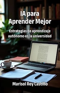 IA para Aprender Mejor. Estrategias de aprendizaje autónomo en la universidad