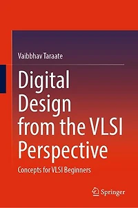 Digital Design from the VLSI Perspective: Concepts for Beginners