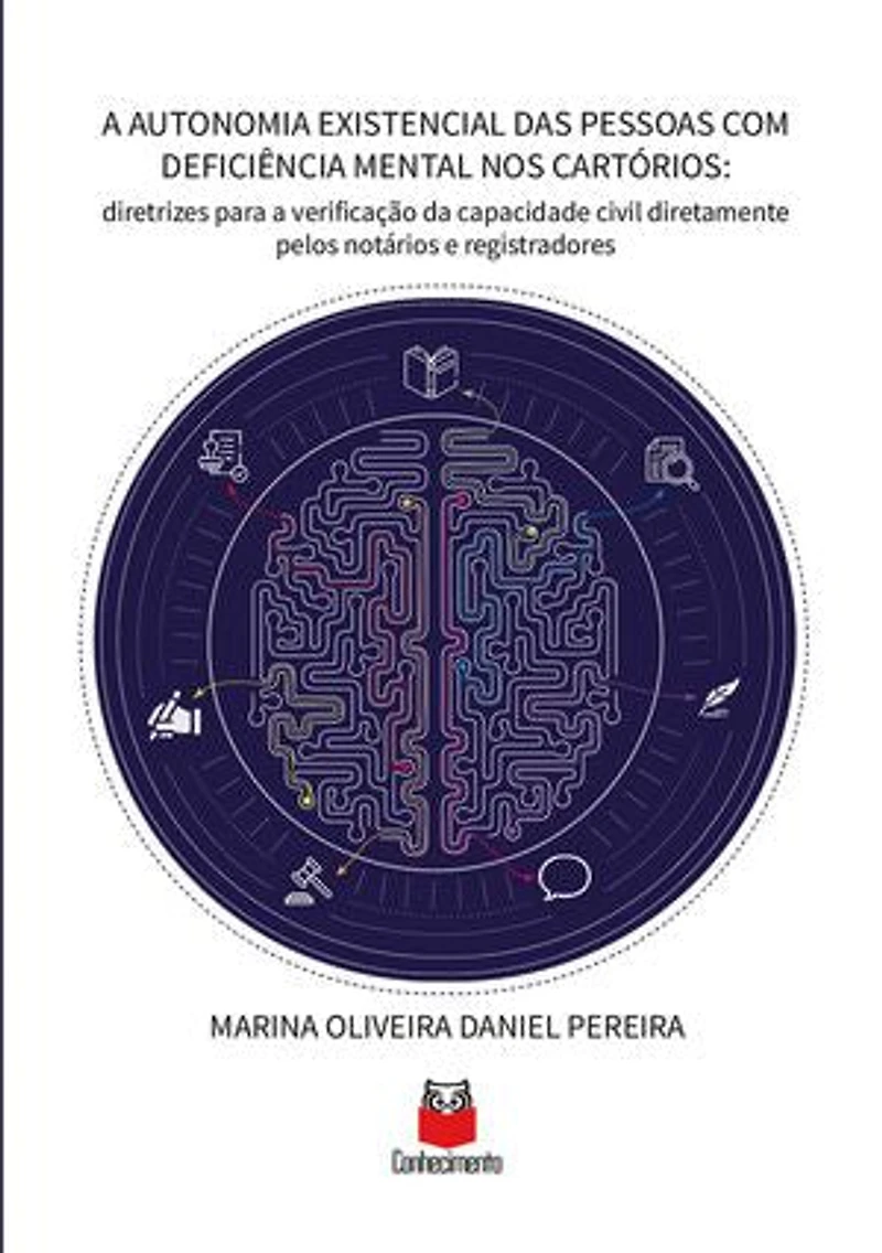 A Autonomia Existencial das Pessoas com Deficiência Mental nos Cartórios: diretrizes para a verificação da capacidade civil diretamente pelos notários e registradores