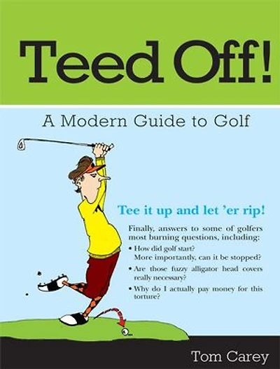 Teed Off!: A Modern Guide to Golf