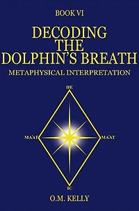 DECODING THE DOLPHIN'S BREATH: METAPHYSICAL INTERPRETATION
