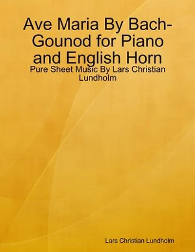 Ave Maria By Bach-Gounod for Piano and English Horn - Pure Sheet Music By Lars Christian Lundholm