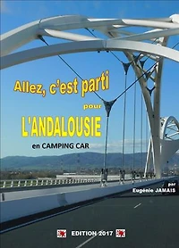 Allez, c'est parti pour l'Andalousie: en Camping Car