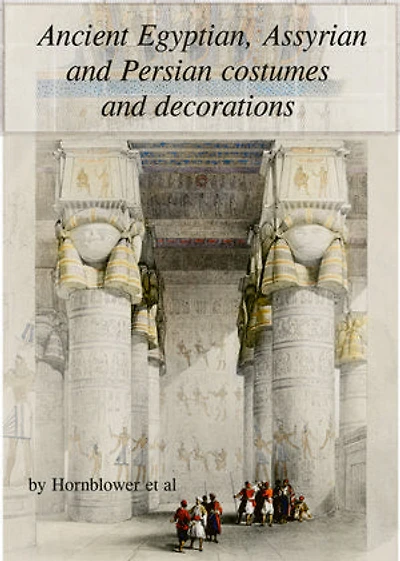 Ancient Egyptian, Assyrian and Persian costumes and decorations