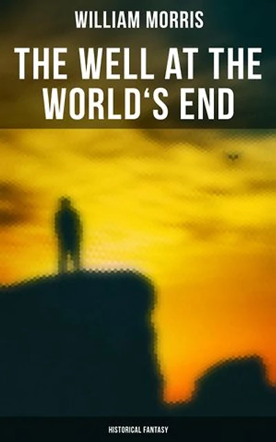 The Well at the World's End: Historical Fantasy: Enriched edition.
