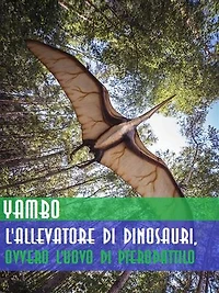 L'allevatore di dinosauri, ovvero L'uovo di pterodattilo