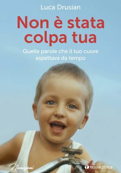 Non è stata colpa tua: Quelle parole che il tuo cuore aspettava da tempo
