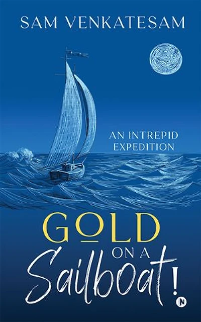 Gold on a Sailboat!: An Intrepid Expedition
