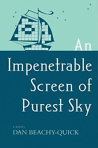 An Impenetrable Screen of Purest Sky: A Novel