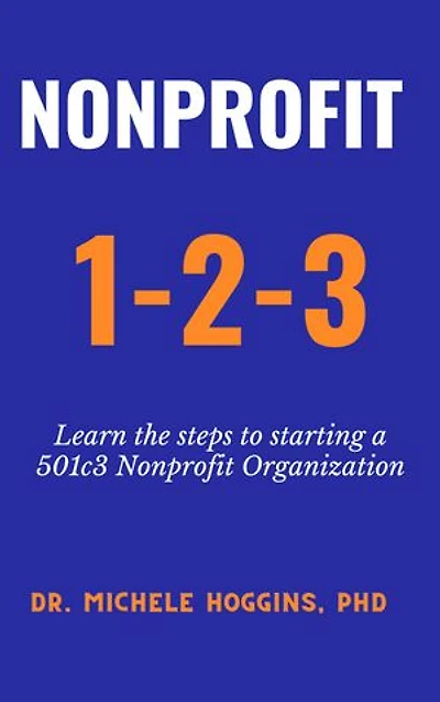 Nonprofit 1-2-3: Learn the Steps to Starting a 501c3 Nonprofit Organization