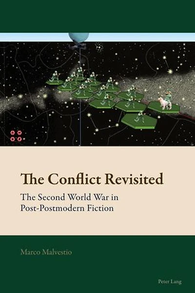 The Conflict Revisited: Second World War Post-postmodern Fiction