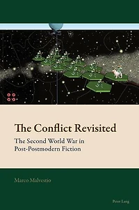 The Conflict Revisited: Second World War Post-postmodern Fiction