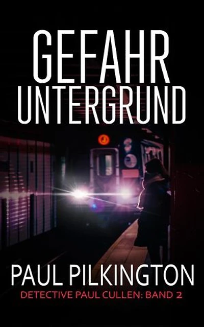 Gefahr Untergrund: Detective Paul Cullen, #2