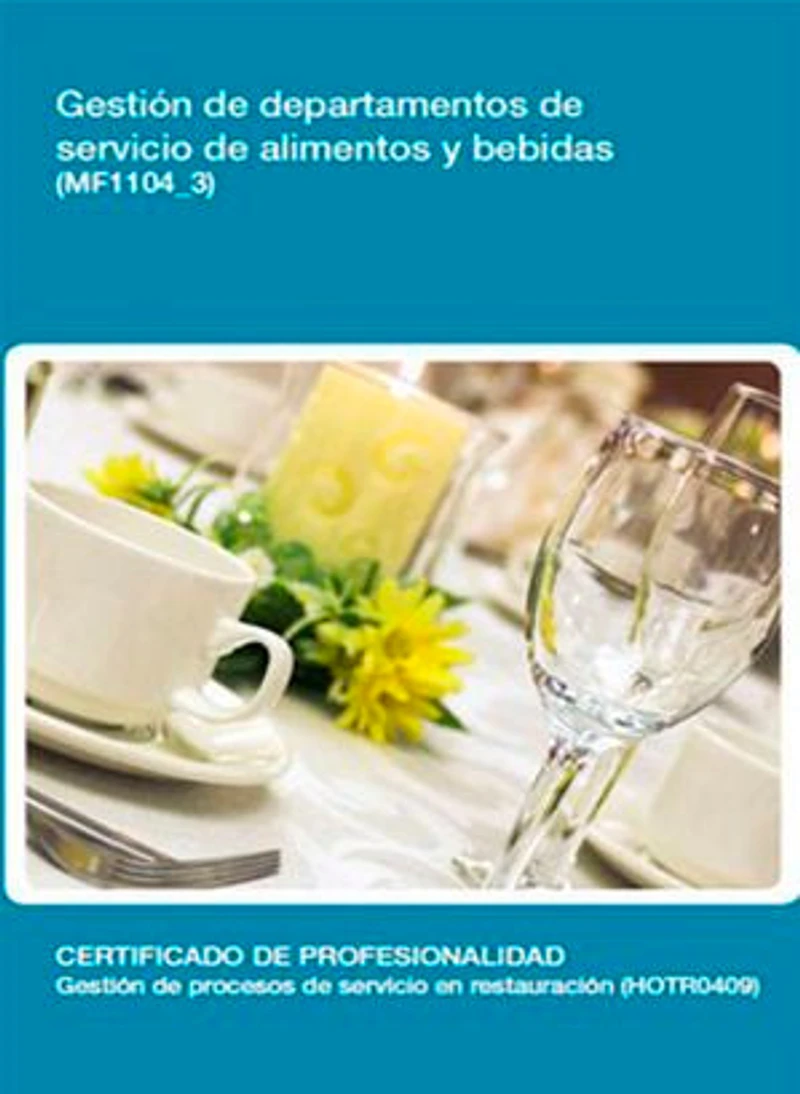 MF1104_3 - Gestión de departamentos de servicio de alimentos y bebidas