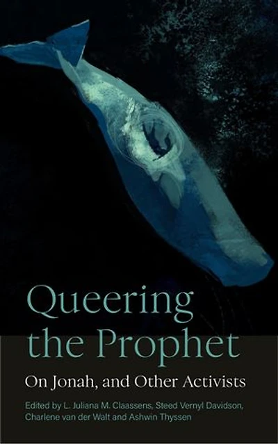 Queering the Prophet: On Jonah, and Other Activists