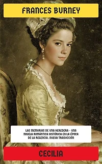 Cecilia: Novela romántica de Regencia - Las memorias de una heredera