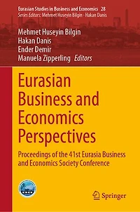 Eurasian Business and Economics Perspectives: Proceedings of the 41st Eurasia Society Conference
