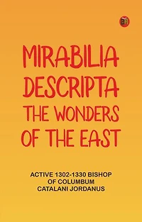Mirabilia descripta: The wonders of the East
