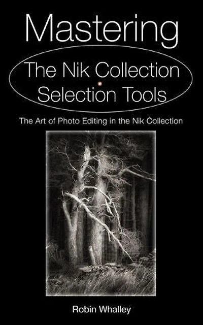 Mastering The Nik Collection Selection Tools