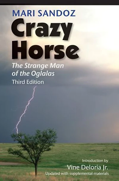 Crazy Horse, Third Edition: The Strange Man of the Oglalas, Third Edition