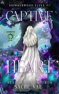 Captive Heart: Shimmerwood Elves, #1