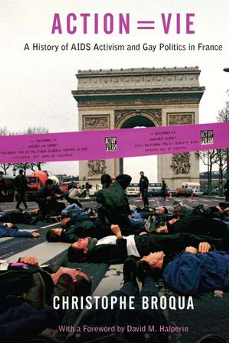 Action=Vie: A History of AIDS Activism and Gay Politics France