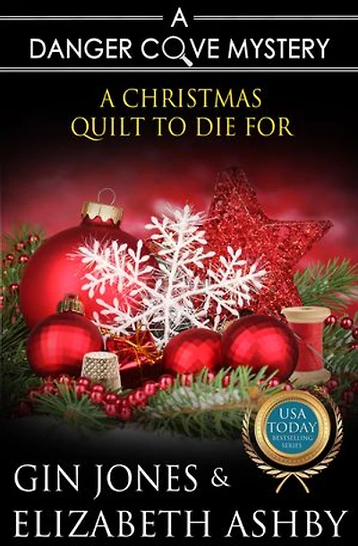 A Christmas Quilt to Die For: Danger Cove Mysteries, #7