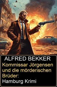 Kommissar Jörgensen und die mörderischen Brüder: Hamburg Krimi
