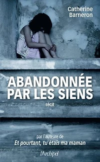 Abandonnée par les siens: récit