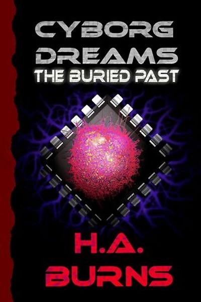 Cyborg Dreams: The Buried Past