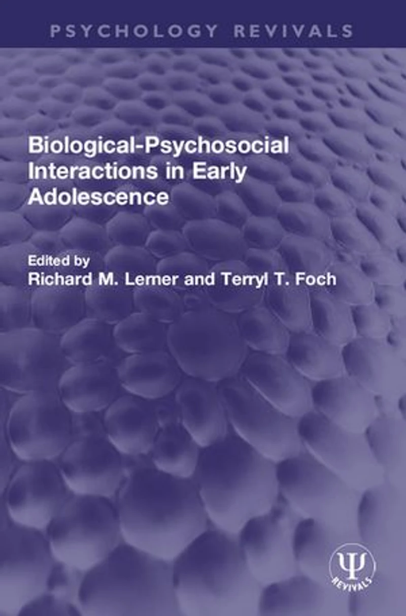 Biological-Psychosocial Interactions Early Adolescence