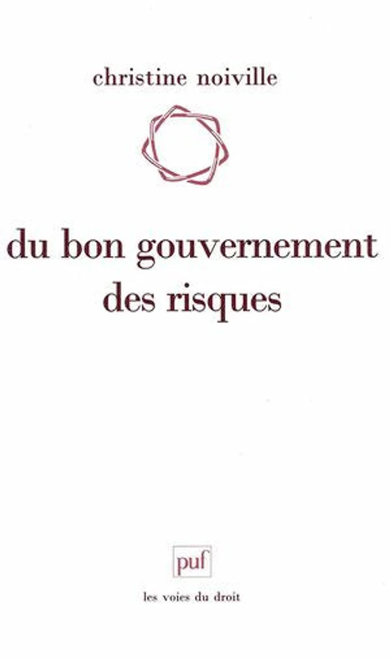 du bon gouvernement des risques: le droit et la question risque acceptable