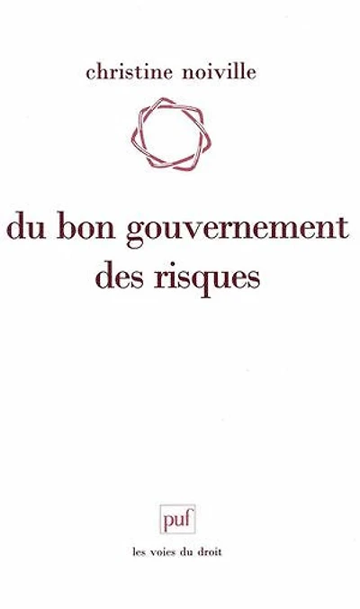 du bon gouvernement des risques: le droit et la question risque acceptable